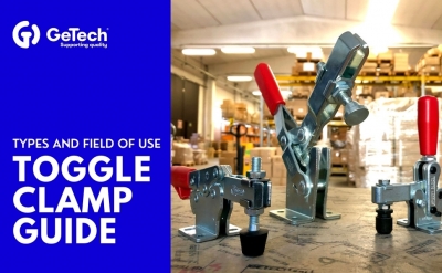 Toggle Clamp Guide - Types and Fields of Use